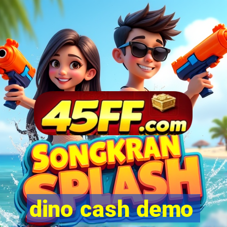 dino cash demo